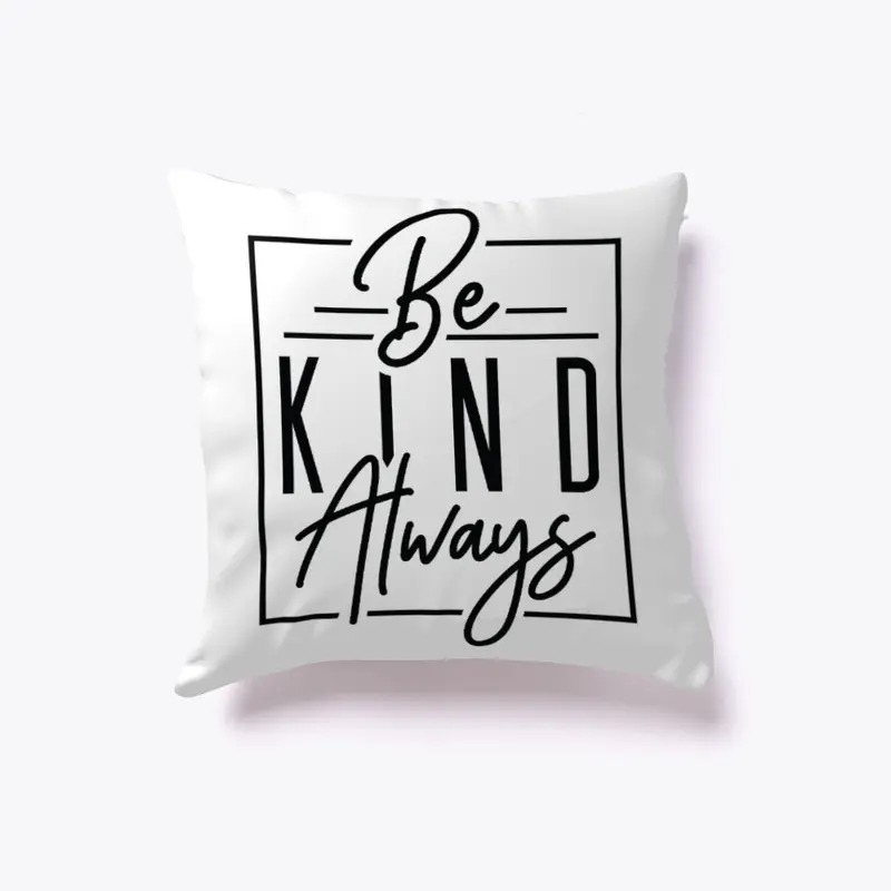 Be Kind Always